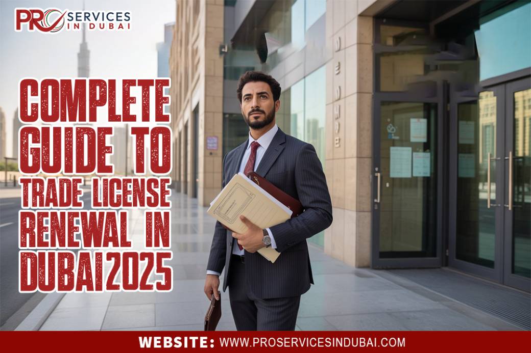 Complete Guide to Trade License Renewal in Dubai 2025