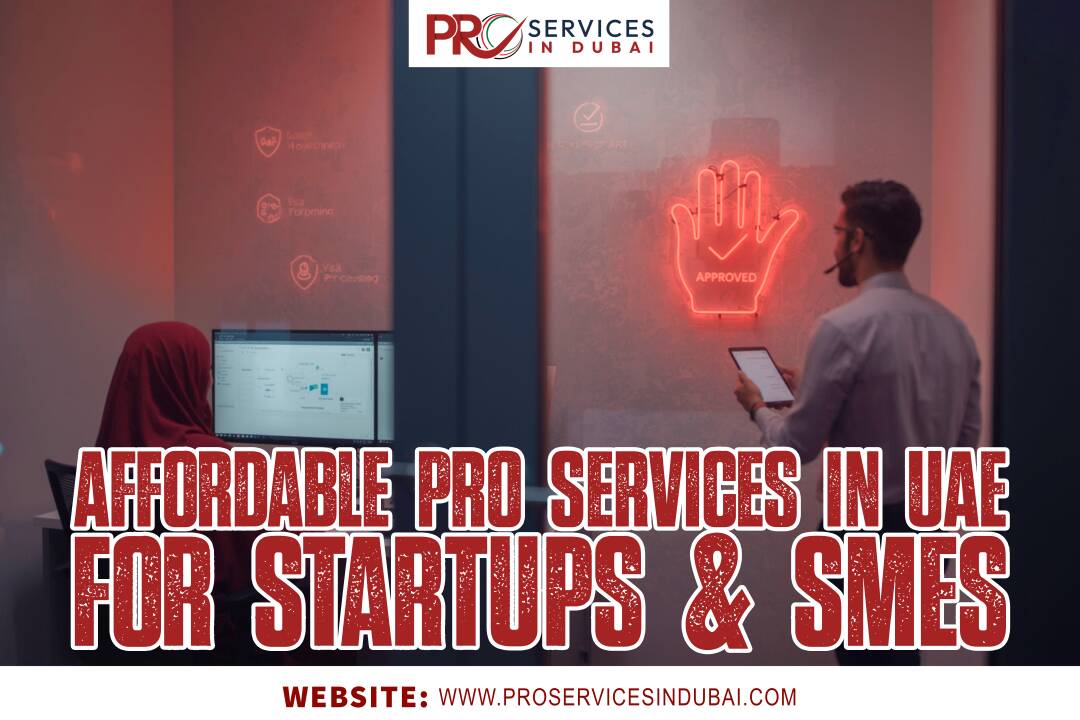 Affordable PRO Services in UAE for Startups & SMEs