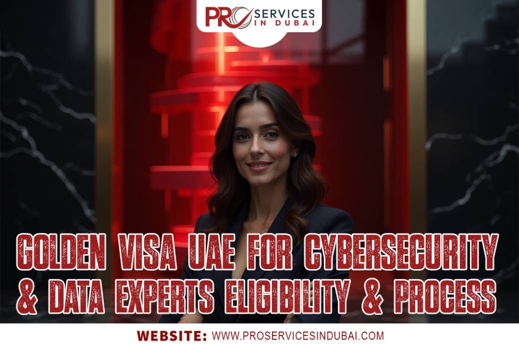 Golden Visa UAE 2025 for Cybersecurity & Data Experts – Eligibility & Process