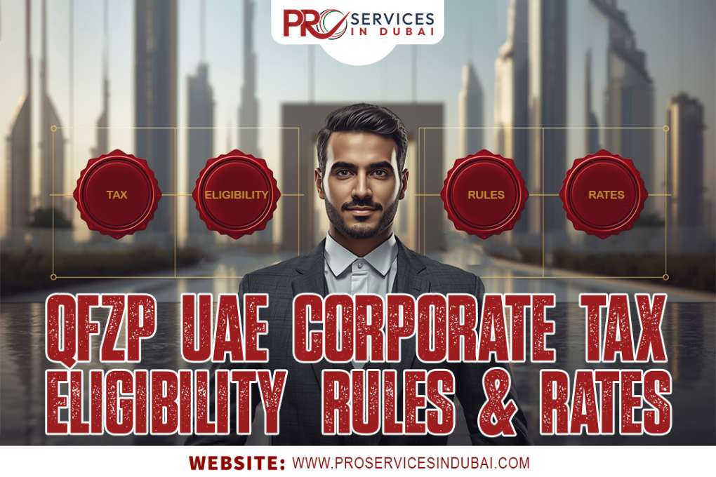 QFZP UAE Corporate Tax 2025: Eligibility, Rules & Rates