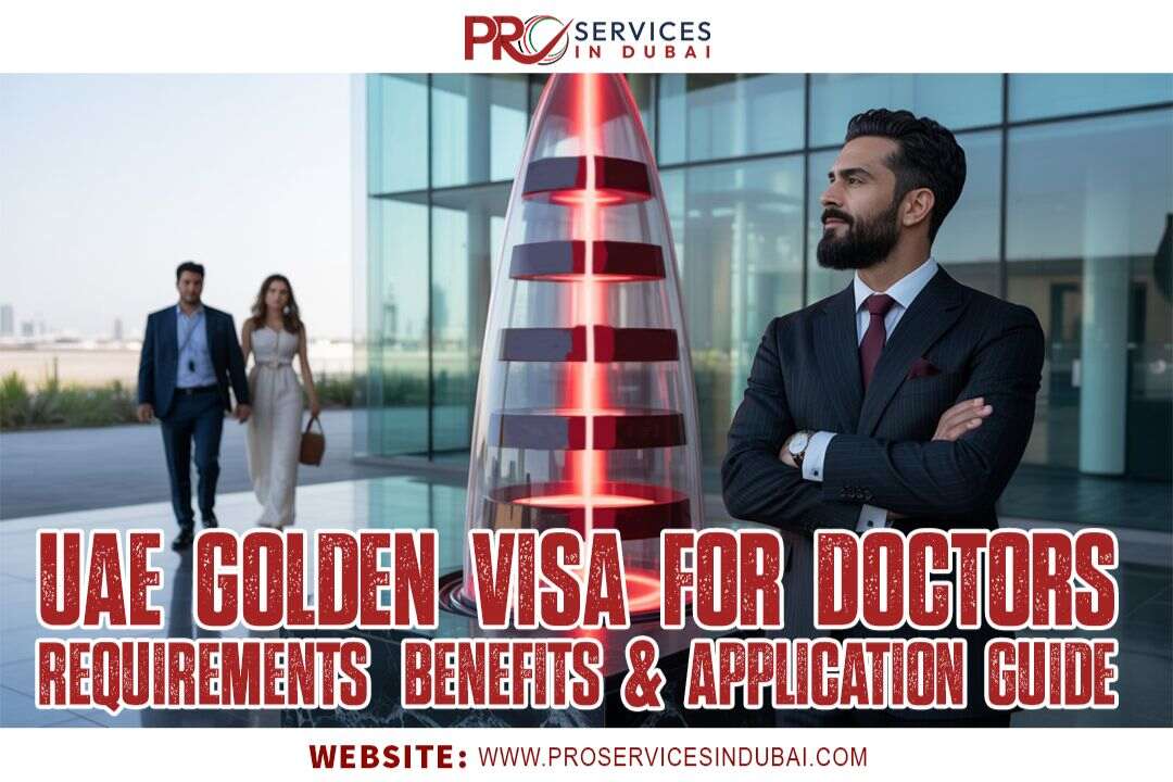 UAE Golden Visa for Doctors in 2025: Requirements, Benefits & Application Guide
