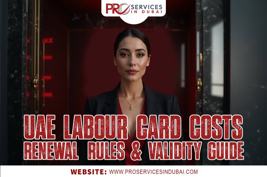 UAE Labour Card 2025: Costs, Renewal, Rules & Validity Guide