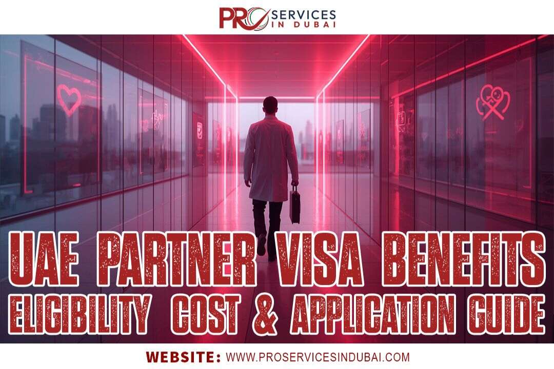 UAE Partner Visa Benefits, Eligibility, Cost & Application Guide