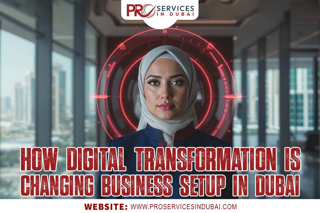 How Digital Transformation is Changing Business Setup in Dubai