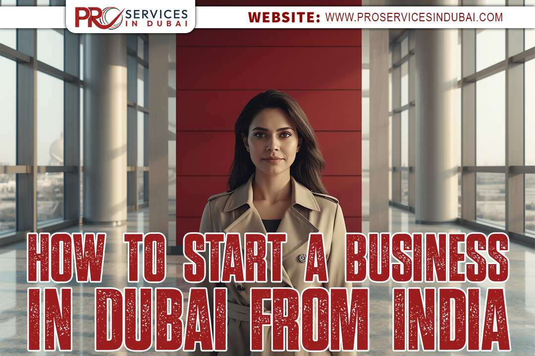 How to Start a Business in Dubai from India in 2025