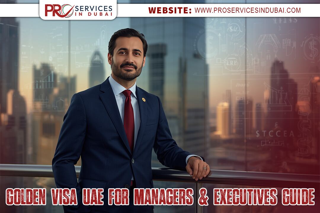 Golden Visa UAE 2025 for Managers & Executives Guide