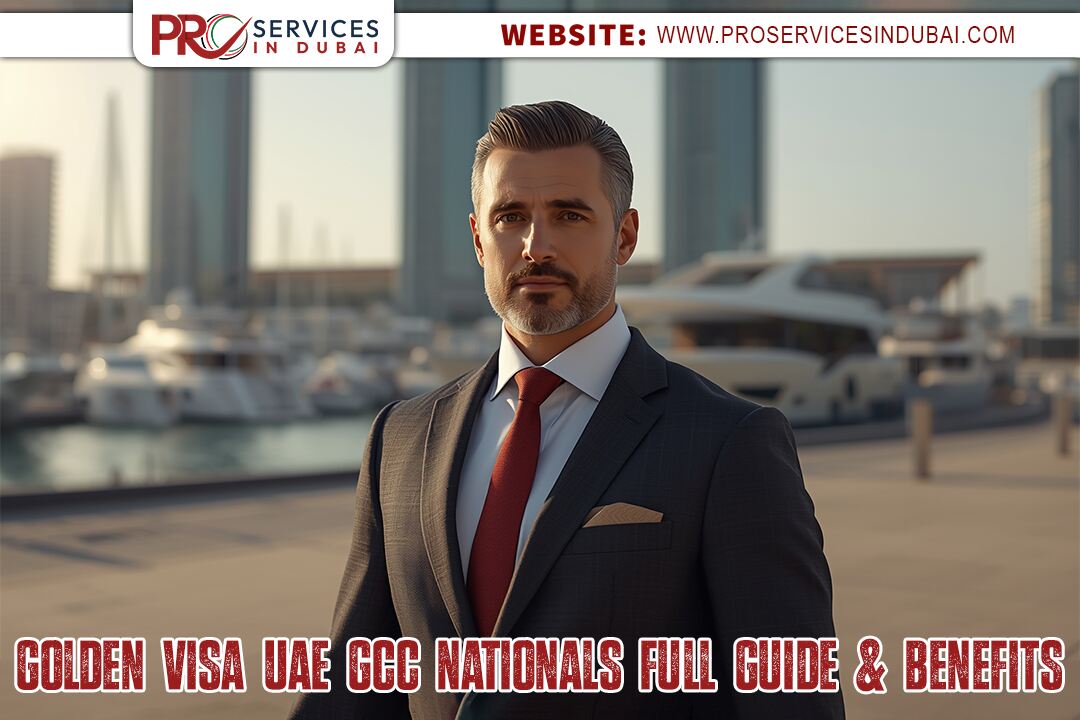 Golden Visa UAE GCC Nationals 2025: Full Guide & Benefits