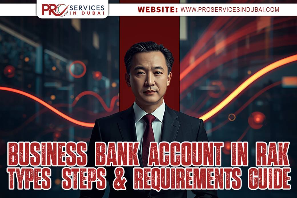 Open a Business Bank Account in RAK: Types, Steps & Requirements