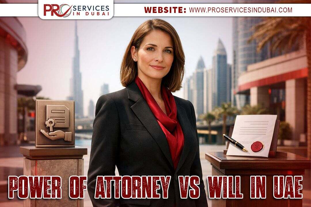 Power of Attorney vs Will in UAE