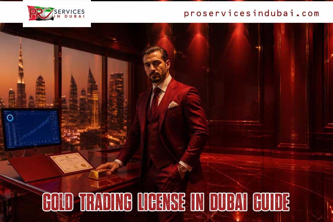 How to Get a Gold Trading License in Dubai : Process & Costs
