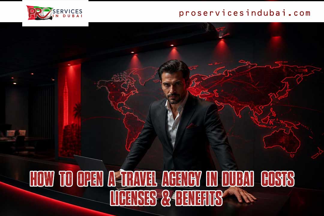 Process to Open a Travel Agency in Dubai