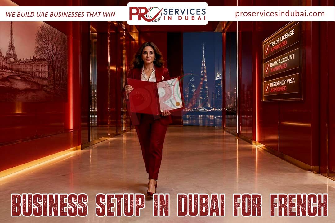 Business Setup in Dubai for French Nationals
