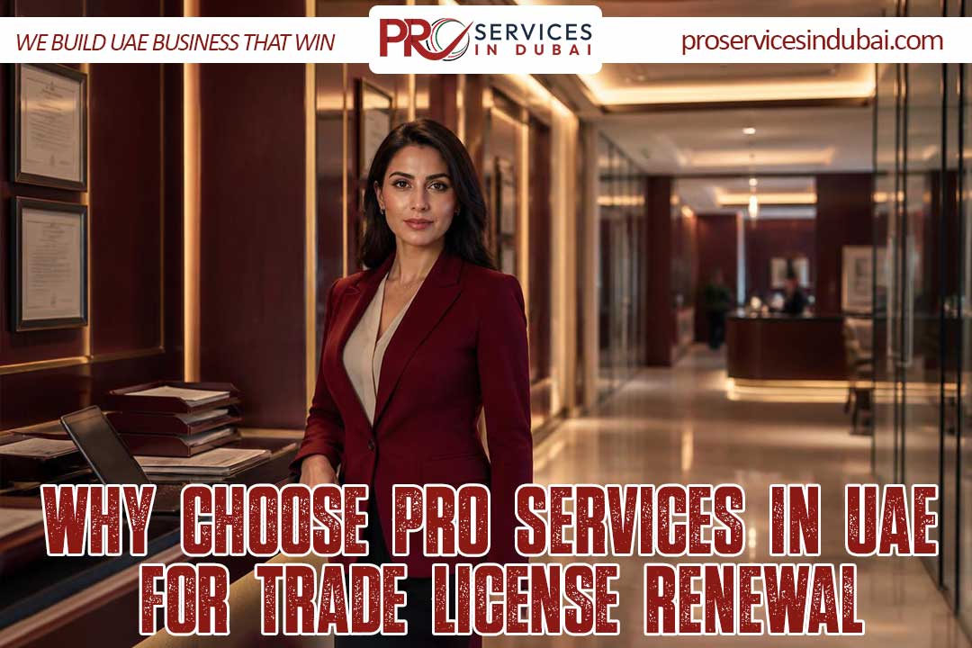Professional woman in a burgundy blazer stands in a corporate lobby with a bold banner: 'WHY CHOOSE PRO SERVICES IN UAE FOR TRADE LICENSE RENEWAL'