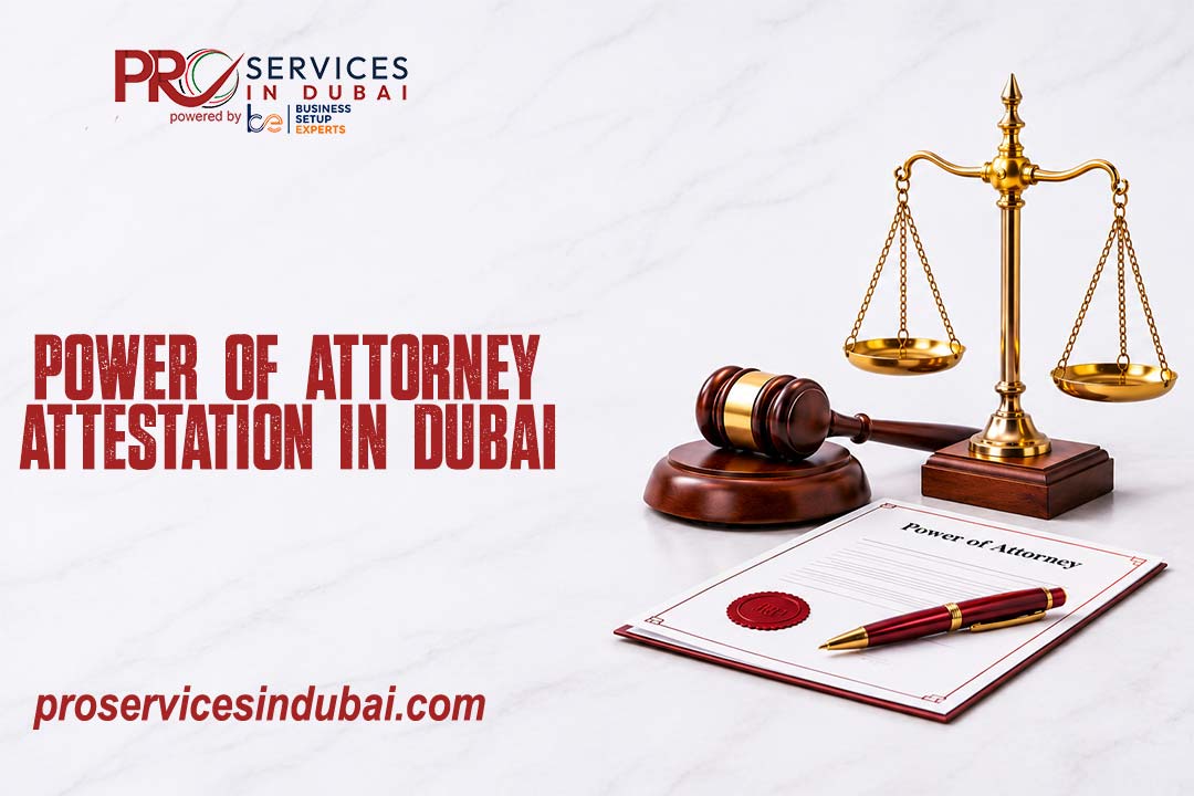 Power of attorney attestation in Dubai